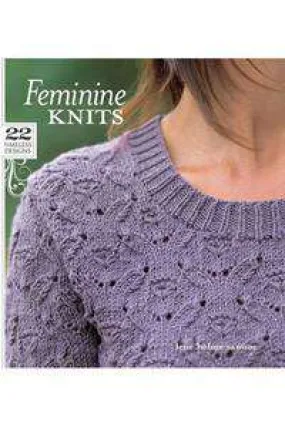 Feminine Knits: 22 Timelss Designs