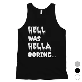 Hell was Hella Boring Halloween Costume Funny Mens Tank Top