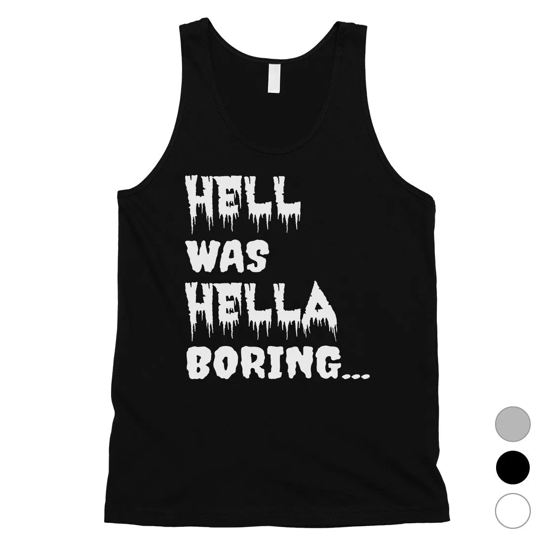 Hell was Hella Boring Halloween Costume Funny Mens Tank Top