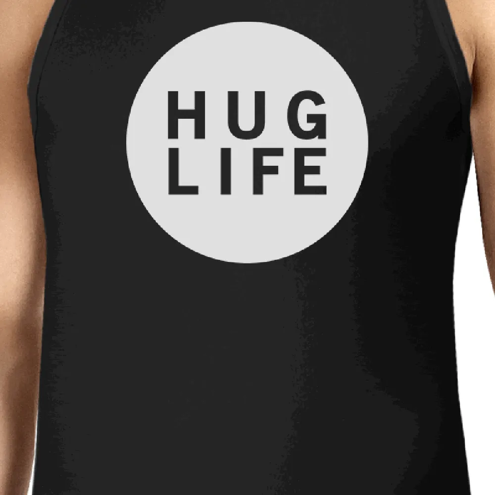 Hug Life Men's Trendy Design Sleeveless Shirt Life Quote Gift Idea