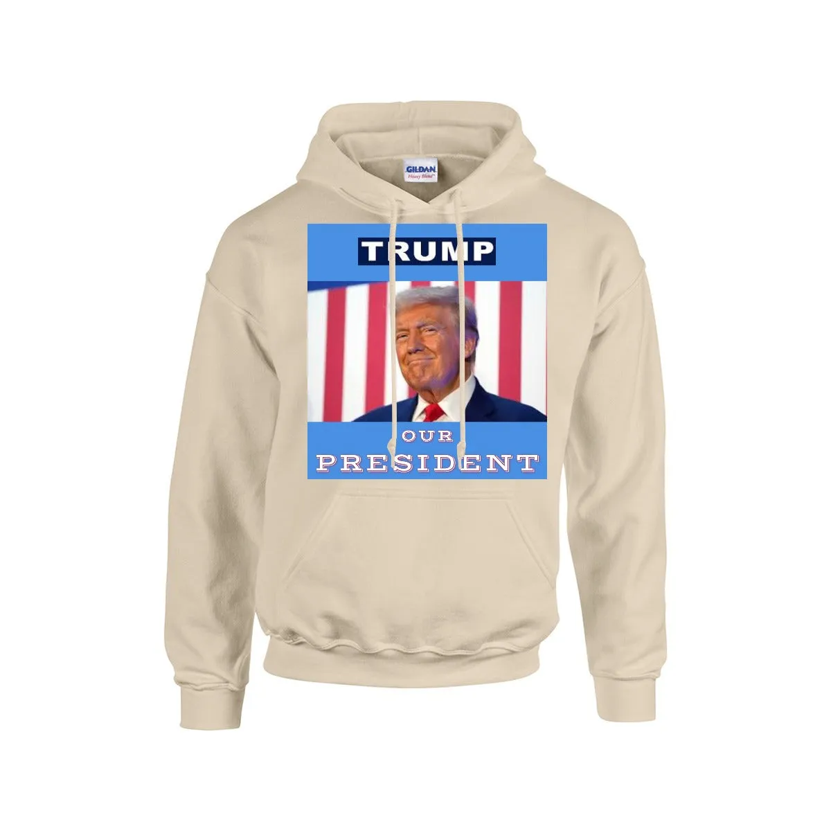 TRUMP -OUR PRESIDENT Hoodie For The USA |Gildan 18500