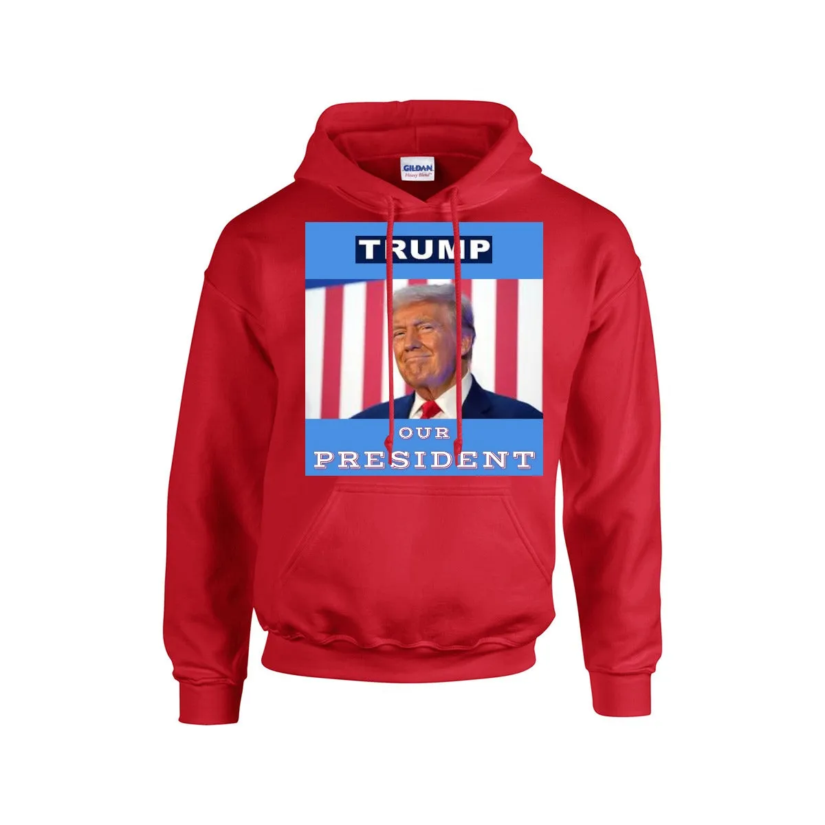 TRUMP -OUR PRESIDENT Hoodie For The USA |Gildan 18500